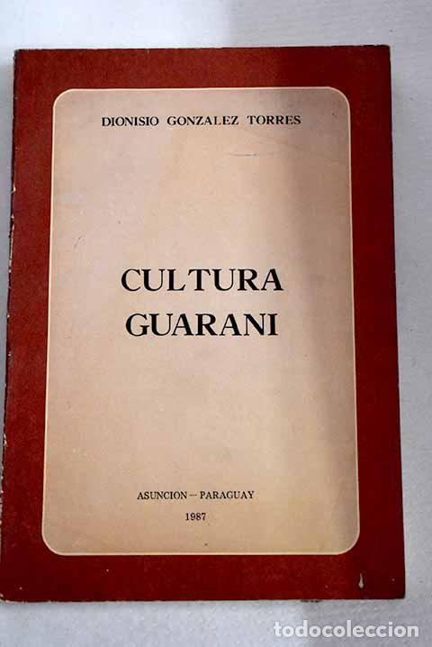 Livres: Cultura guaran&iacute;: Gonz&aacute;lez Torres, Dionisio.- Gonz&aacute;lez Torres, Dionisio