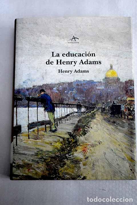 Livres: La educaci&oacute;n de Henry Adams.- Adams, Henry