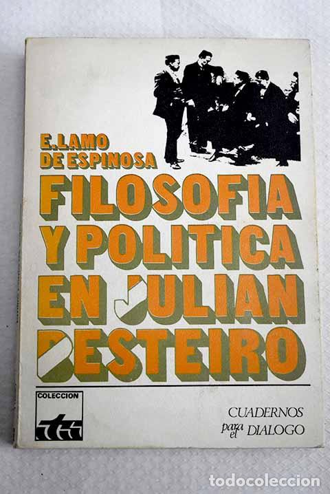 Livres: Pol&iacute;tica y filosof&iacute;a en Julian Besteiro.- Lamo de Espinosa, Emilio