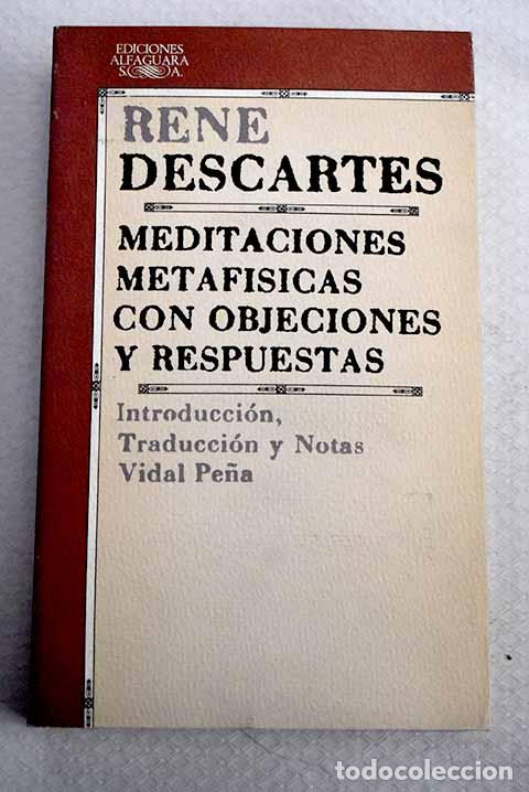 Libros: Meditaciones metaf&iacute;sicas con objeciones y respuestas.- Descartes, Ren&eacute;