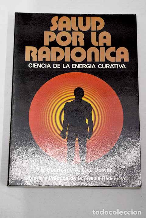Livres: Salud por la radi&oacute;nica: ciencia de la energ&iacute;a curativa.- Baerlein, E.