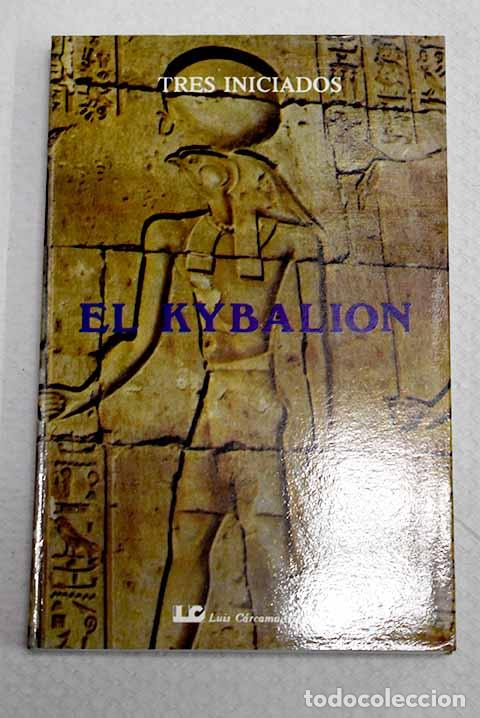 Livres: El Kybalion: Un estudio sobre la Filosof&iacute;a Herm&eacute;tica del Antiguo Egipto y Grecia