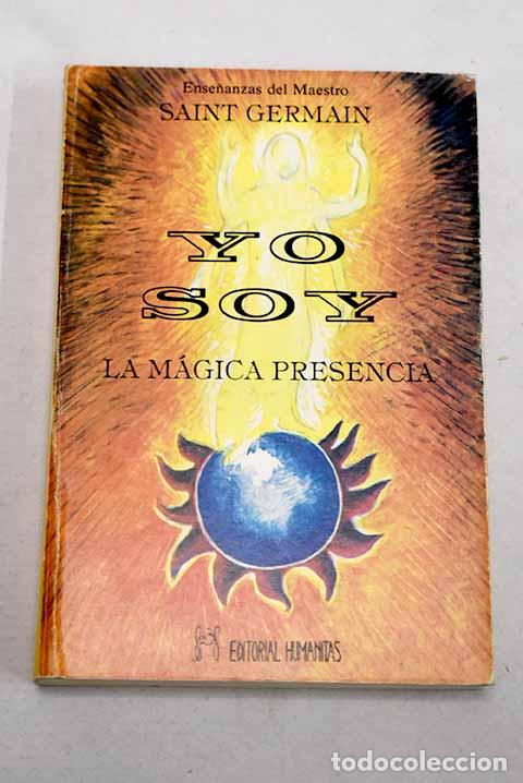 Livres: Yo soy, la m&aacute;gica presencia: ense&ntilde;anzas del maestro Saint Germain.- Saint-Germain