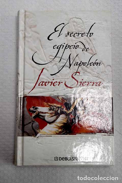 Livres: El secreto egipcio de Napole&oacute;n.- Sierra, Javier