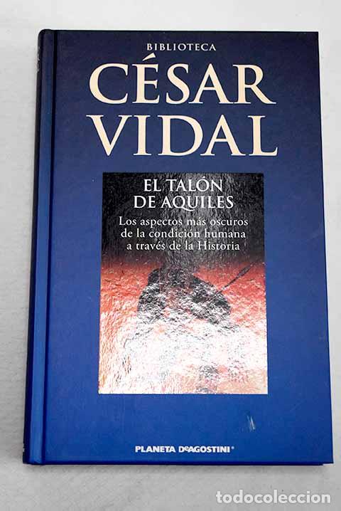 Livres: El tal&oacute;n de Aquiles: los aspectos m&aacute;s oscuros de la condici&oacute;n humana a trav&eacute;s de la historia