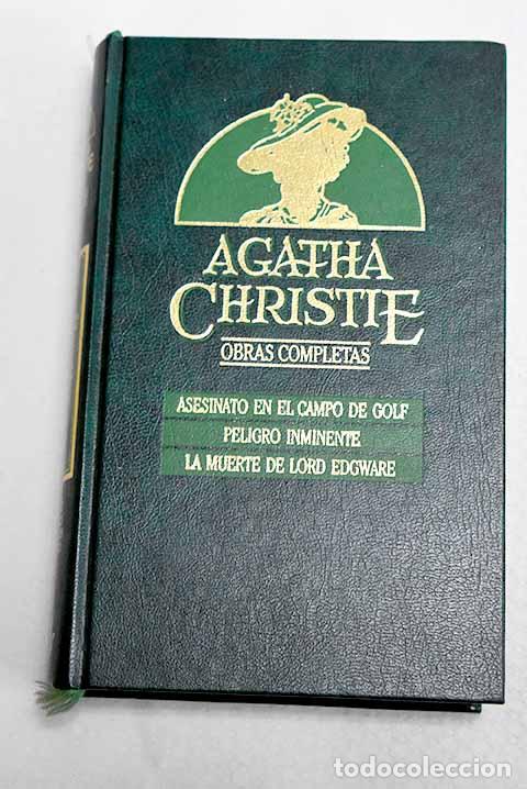 Libros: Asesinato en el campo de golf ; Peligro inminente ; La muerte de Lord Edgware.- Christie, Agatha
