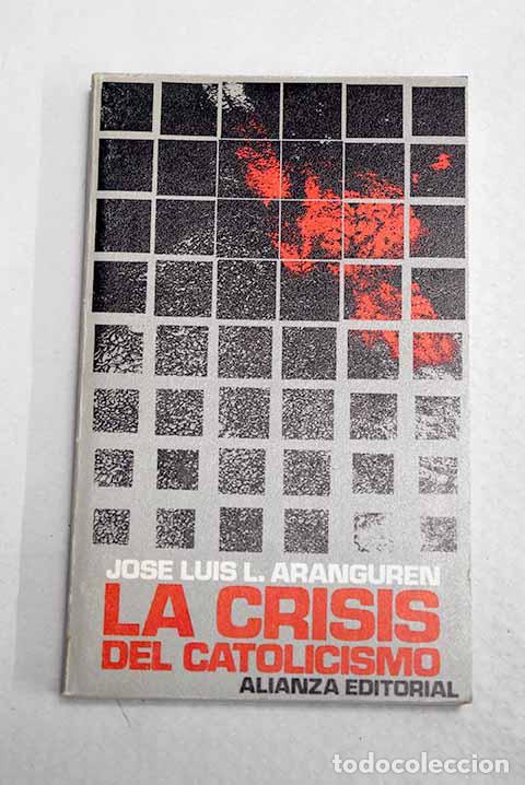 Libros: La crisis del catolicismo.- L&oacute;pez Aranguren, Jos&eacute; Luis