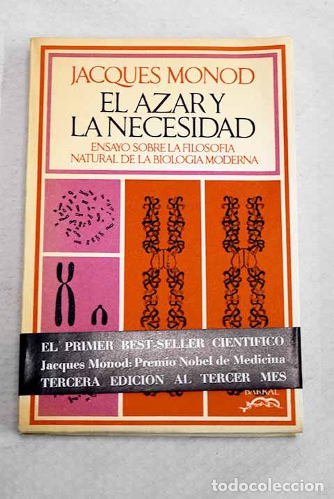Libros: El azar y la necesidad: Ensayo sobre la filosof&iacute;a natural de la biolog&iacute;a moderna.- Monod, Jacques