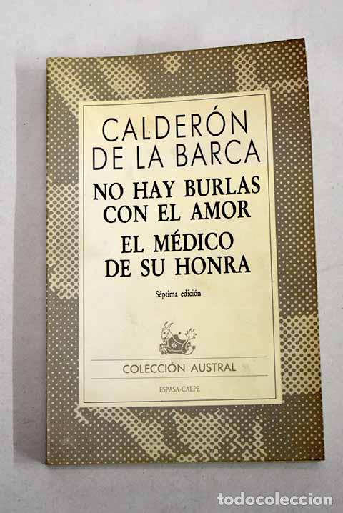Livros em segunda m&atilde;o: No hay burlas con el amor ; El m&eacute;dico de su honra.- Calder&oacute;n de la Barca, Pedro