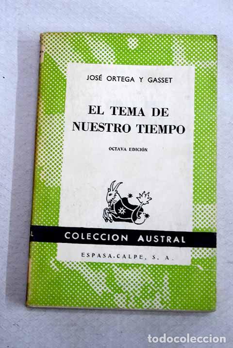 Libros: El tema de nuestro tiempo: el ocaso de las revoluciones.- Ortega y Gasset, Jos&eacute;