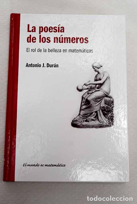 Libros: La poes&iacute;a de los n&uacute;meros: el rol de la belleza en matem&aacute;ticas.- Dur&aacute;n, Antonio J.