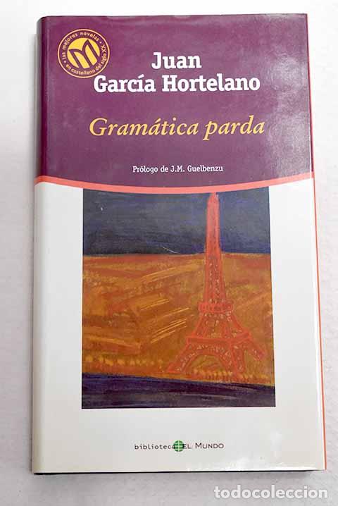 Libros: Gram&aacute;tica parda: Garc&iacute;a Hortelano, Juan.- Garc&iacute;a Hortelano, Juan