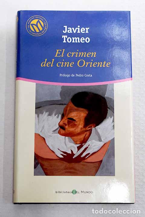 Libros: El crimen del cine Oriente.- Tomeo, Javier
