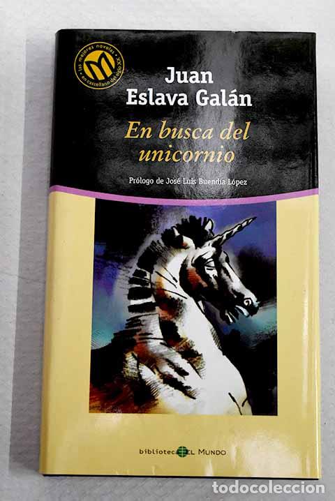 Libros: En busca del unicornio.- Eslava Gal&aacute;n, Juan