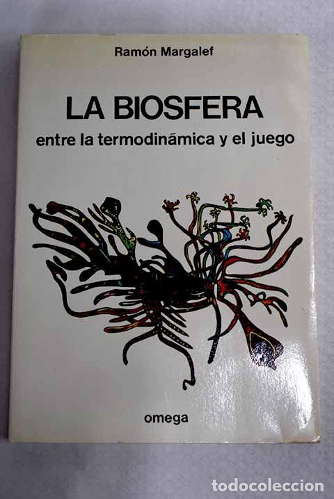 Libros: La biosfera: entre la termodin&aacute;mica y el juego.- Margalef, Ram&oacute;n