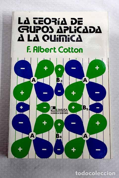 Libros: La teor&iacute;a de grupos aplicada a la qu&iacute;mica.- Cotton, F. Albert