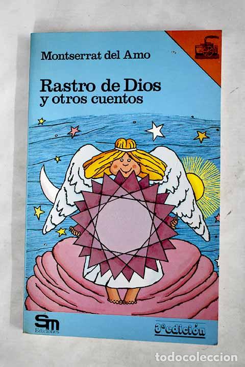 Libros: Rastro de Dios ; Cristobal&oacute;n, Clara y el &aacute;ngel ; &Aacute;ngel en la ciudad.- Amo, Montserrat del
