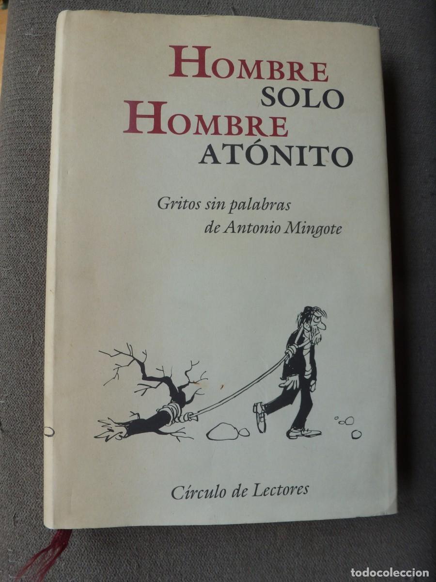 Libros: HOMBRE SOLO, HOMBRE AT&Oacute;NITO. ANTONIO MINGOTE. C&Iacute;RCULO DE LECTORES