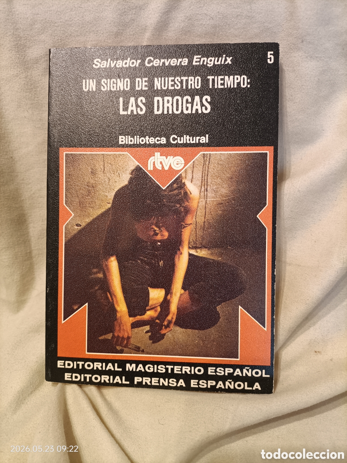 Libros: Biblioteca Cultural RTVE numero 05: Un signo de nuestro tiempo: Las Drogas - Salvador Cervera Enguix