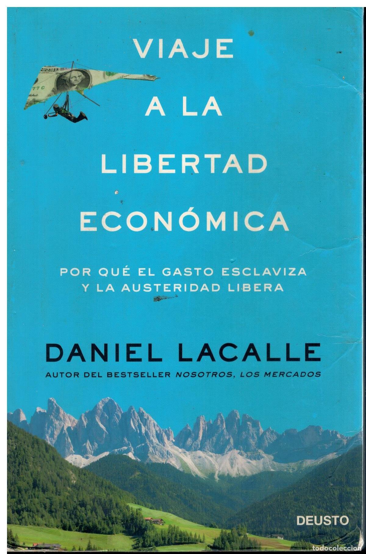 Livres: VIAJE A LA LIBERTAD ECON&Oacute;MICA. POR QU&Eacute; EL GASTO ESCLAVIZA Y LA AUSTERIDAD LIBERA. Ligeramente fatiga