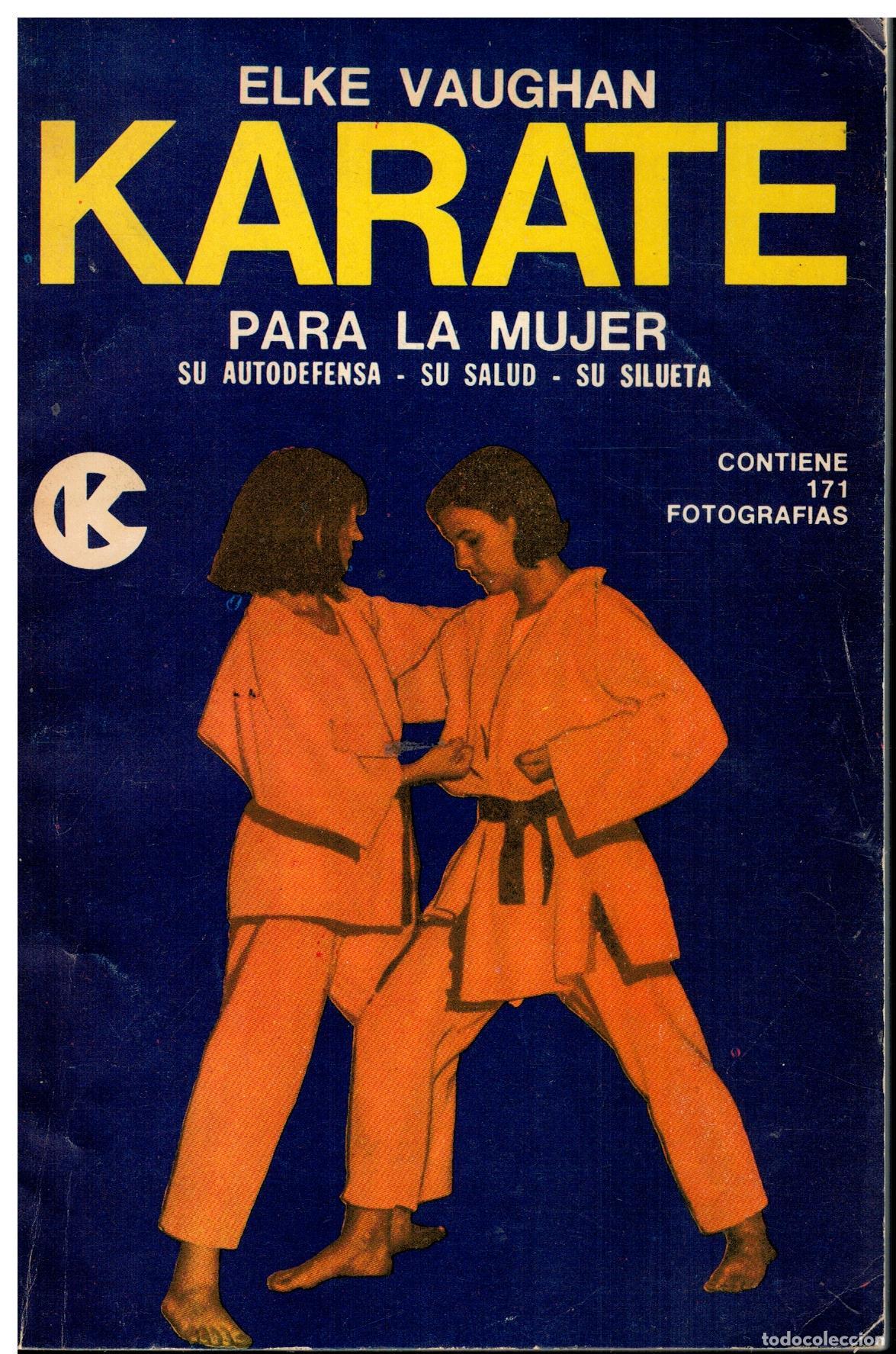 Livres: KARATE PARA LA MUJER. Con 171 fotograf&iacute;as. Con firma del anterior propietario.