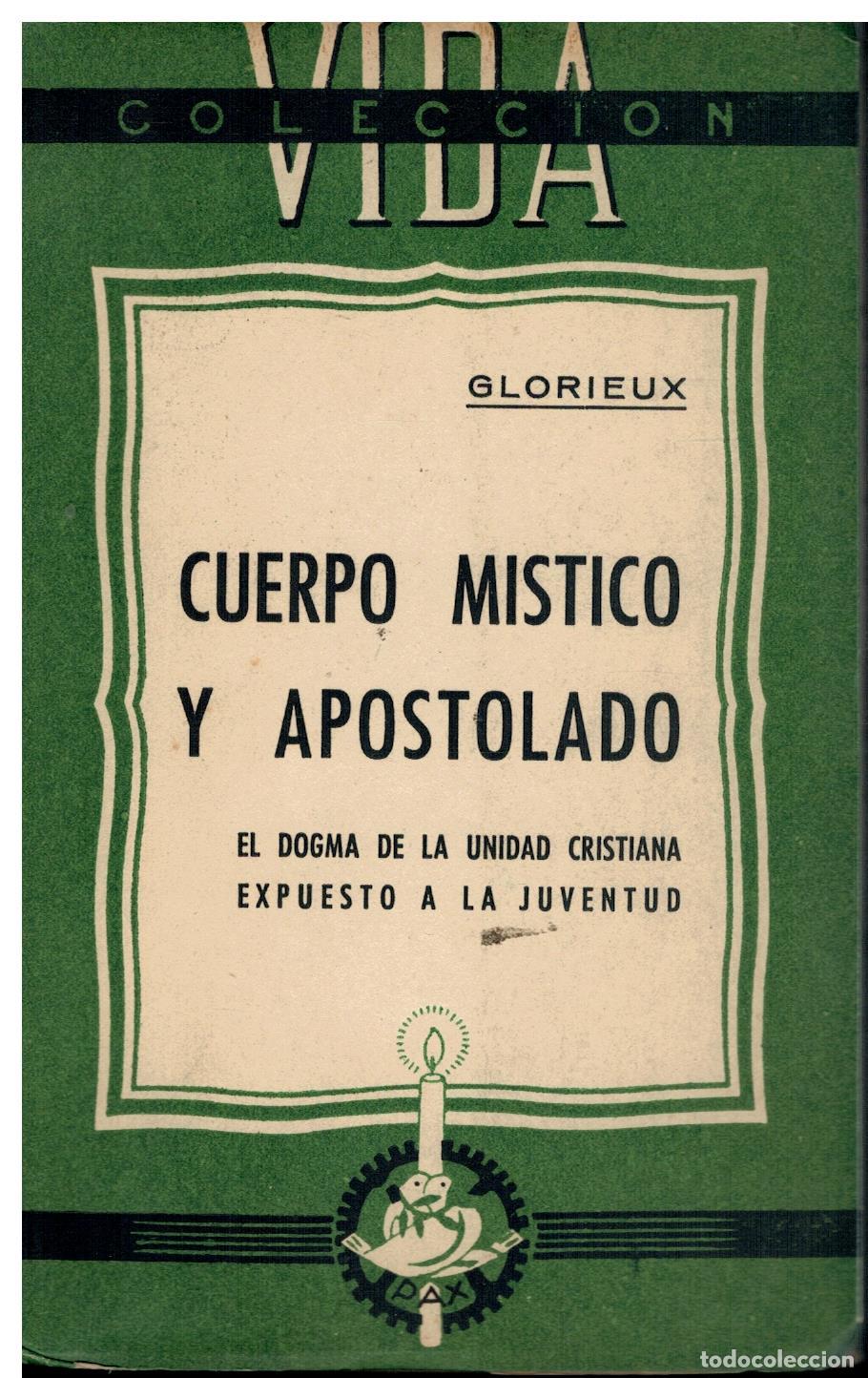Libros: CUERPO M&Iacute;STICO Y APOSTOLADO. EL DOGMA DE LA UNIDAD CRISTIANA EXPUESTO A LA JUVENTUD.