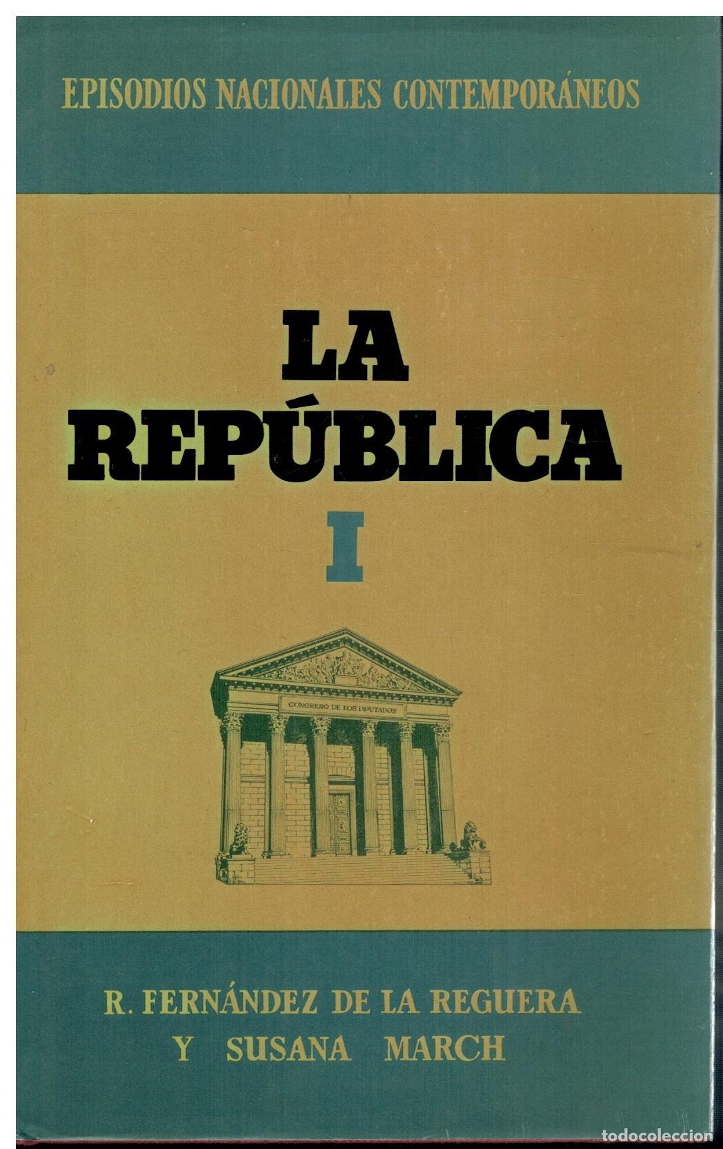 Libros: EPISODIOS NACIONALES CONTEMPOR&Aacute;NEOS. 10. LA REP&Uacute;BLICA (I). 1&ordf; edici&oacute;n.