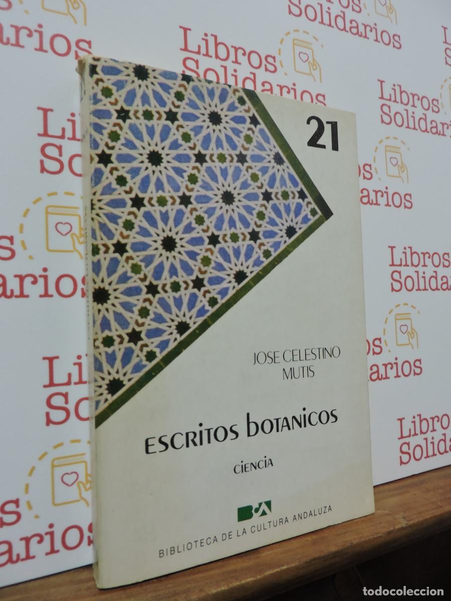 Libros: Escritos bot&aacute;nicos. CELESTINO MUTIS, Jose. Biblioteca de la cultura andaluza. 1985