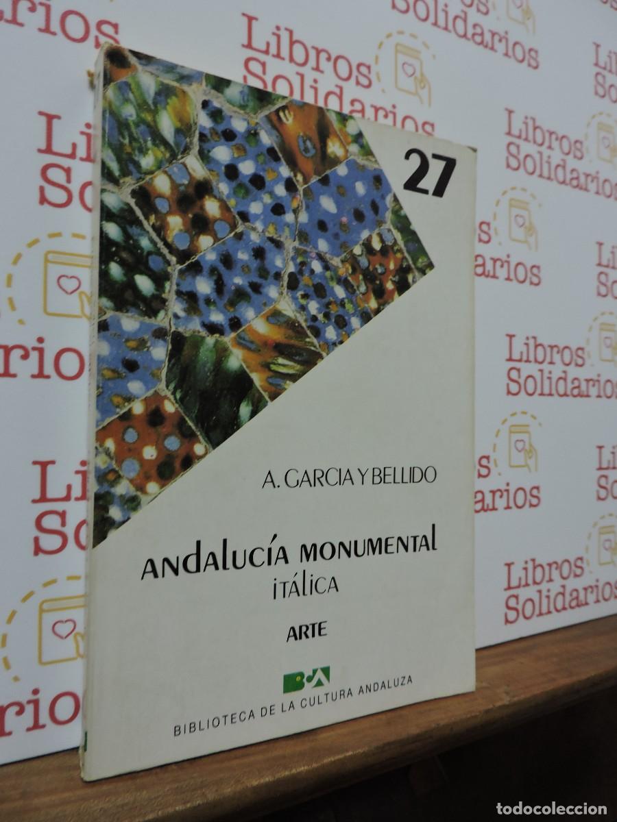 Libros: Andaluc&iacute;a monumental. It&aacute;lica. GARC&Iacute;A Y BELLIDO, A. Biblioteca de la cultura andaluza. 1985