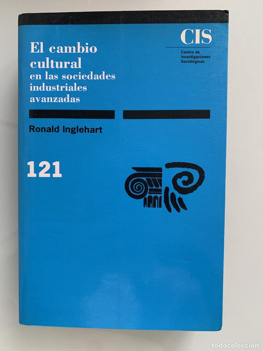 Libros: EL CAMBIO CULTURAL EN LAS SOCIEDADES INDUSTRIALES AVANZADAS - Ronald Inglehart