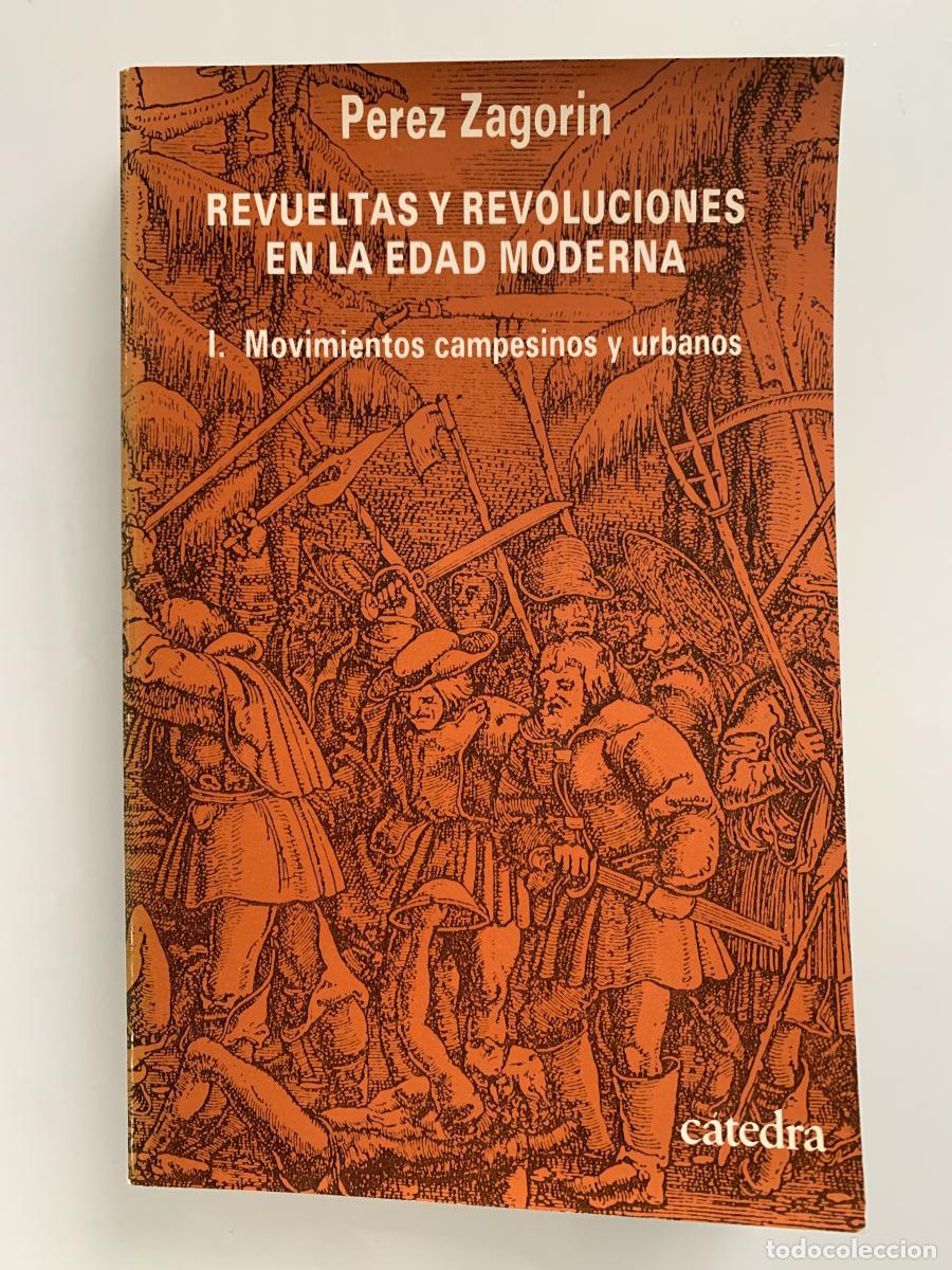 Libros: REVUELTAS Y REVOLUCIONES EN LA EDAD MODERNA - I. Movimientos campesinos y urbanos - P&eacute;rez Zagorin