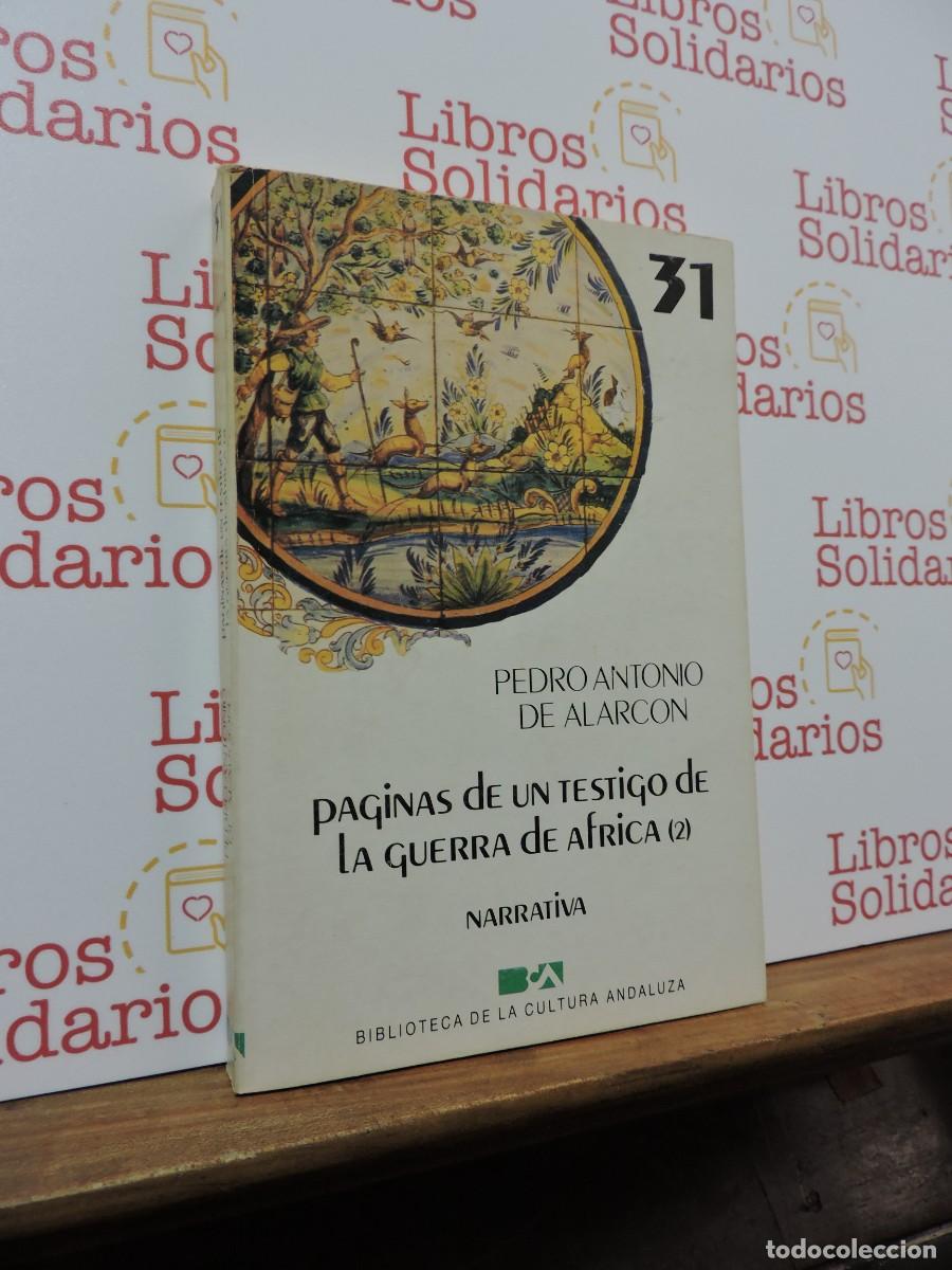 Libros: P&aacute;ginas de un testigo de la guerra de &Aacute;frica (2). DE ALARC&Oacute;N. Pedro Antonio. Cultura Andaluza.