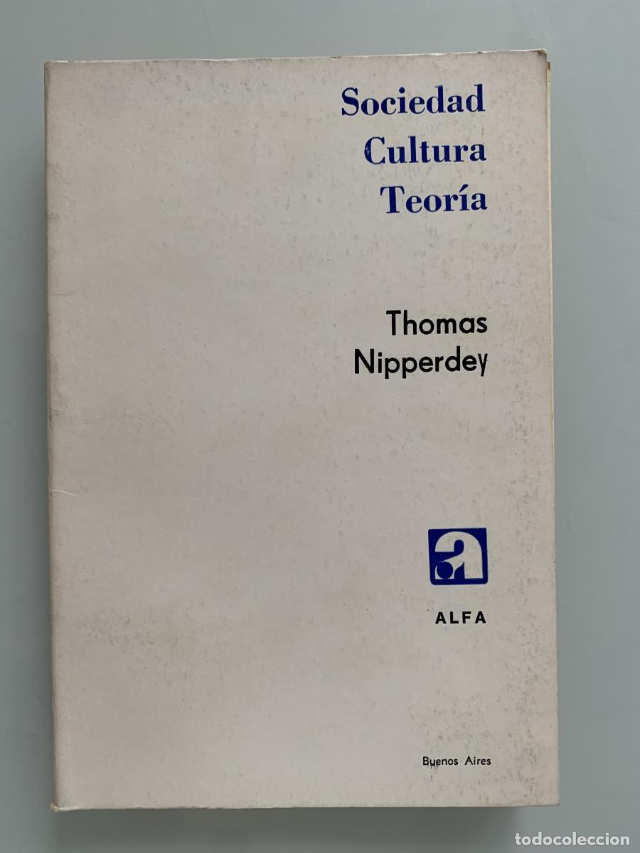 Libros: SOCIEDAD, CULTURA, TEOR&Iacute;A - Thomas Nipperdey