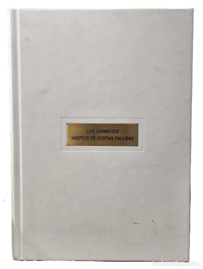 Libri di seconda mano: LUIS CAMNITZER. HOSPICIO DE UTOP&Iacute;AS FALLIDAS - &Aacute;ngel Serrano (Coord.); Luis Camnitzer