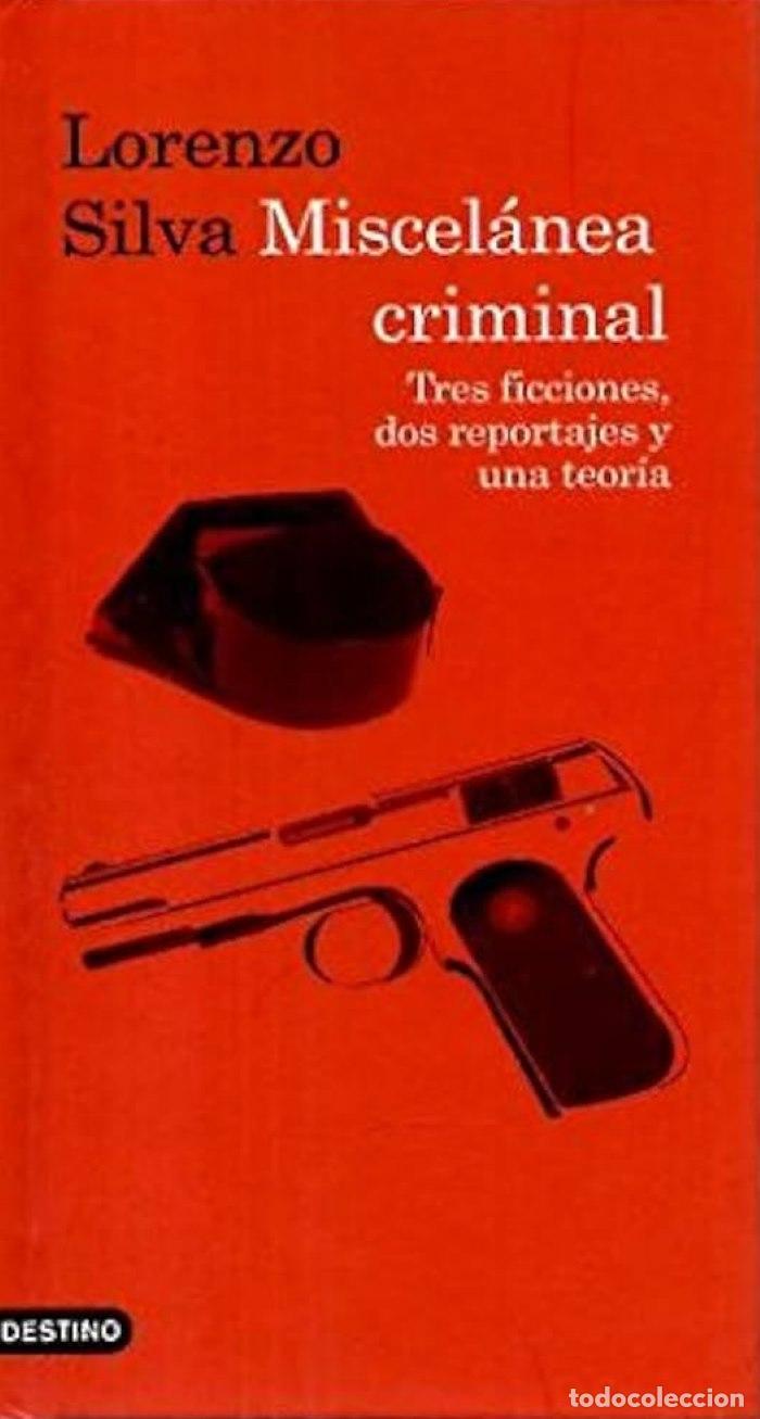 Libri di seconda mano: MISCEL&Aacute;NEA CRIMINAL. TRES FICCIONES, DOS REPORTAJES Y UNA TEOR&Iacute;A - Lorenzo Silva