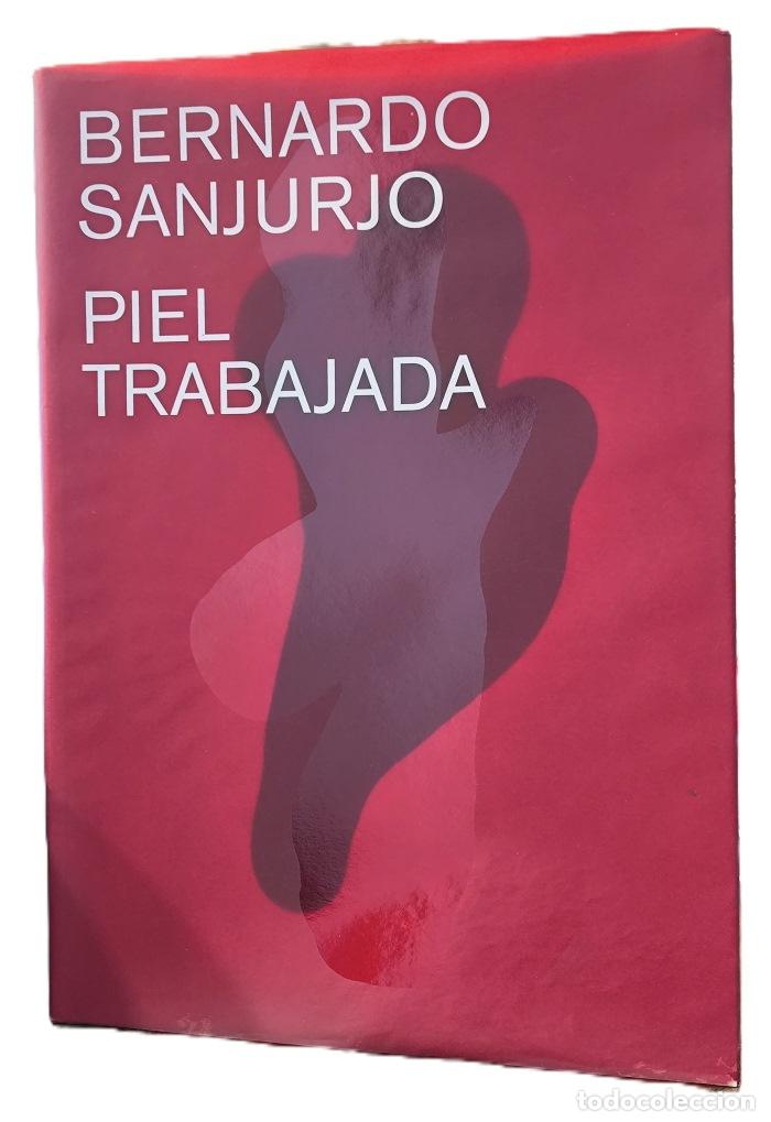 Libri di seconda mano: PIEL TRABAJADA - Bernardo Sanjurjo; &Oacute;scar Alonso Molina (Textos); Ricardo Men&eacute;ndez Salm&oacute;n (Textos)