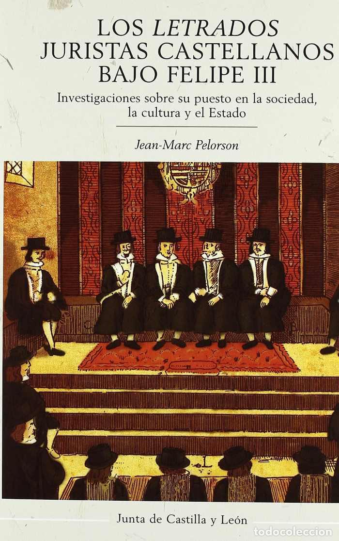 Livres: LOS LETRADOS JURISTAS CASTELLANOS BAJO FELIPE III. INVESTIGACIONES SOBRE SU PUESTO EN LA SOCIEDAD, L