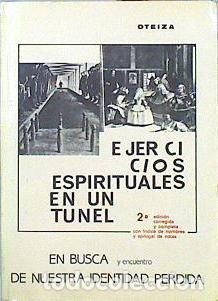 Livres: EJERCICIOS ESPIRITUALES EN UN T&Uacute;NEL. EN BUSCA DE NUESTRA IDENTIDAD PERDIDA - Jorge de Oteiza