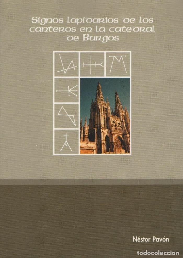 Livres: SIGNOS LAPIDARIOS DE LOS CANTEROS EN LA CATEDRAL DE BURGOS - N&eacute;stor Pav&oacute;n