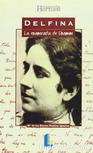 Libros: DELFINA, LA ENAMORADA DE UNAMUNO - Mar&iacute;a de las Nieves Pinillos