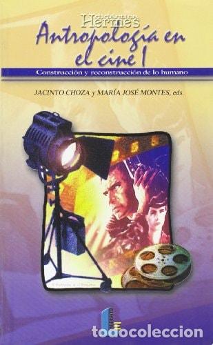 Libri di seconda mano: ANTROPOLOG&Iacute;A EN EL CINE I Y II. CONSTRUCCI&Oacute;N Y RECONSTRUCCI&Oacute;N DE LO HUMANO - Jacinto Choza (Ed.); Ma