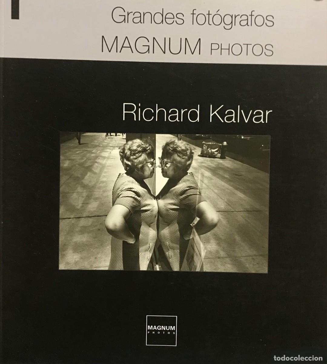 Libri di seconda mano: RICHARD KALVAR. GRANDES FOT&Oacute;GRAFOS MAGNUM PHOTOS - Richard Kalvar