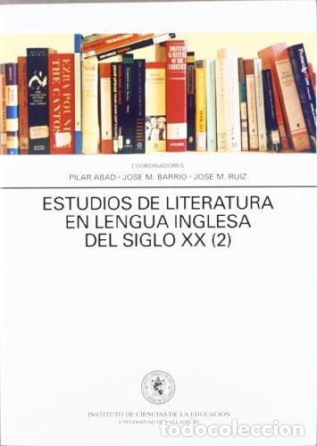 Libri di seconda mano: ESTUDIOS DE LITERATURA EN LENGUA INGLESA DEL SIGLO XX (2) - Jos&eacute; M. Ruiz (ed.); Pilar Abad (Ed.); Jo