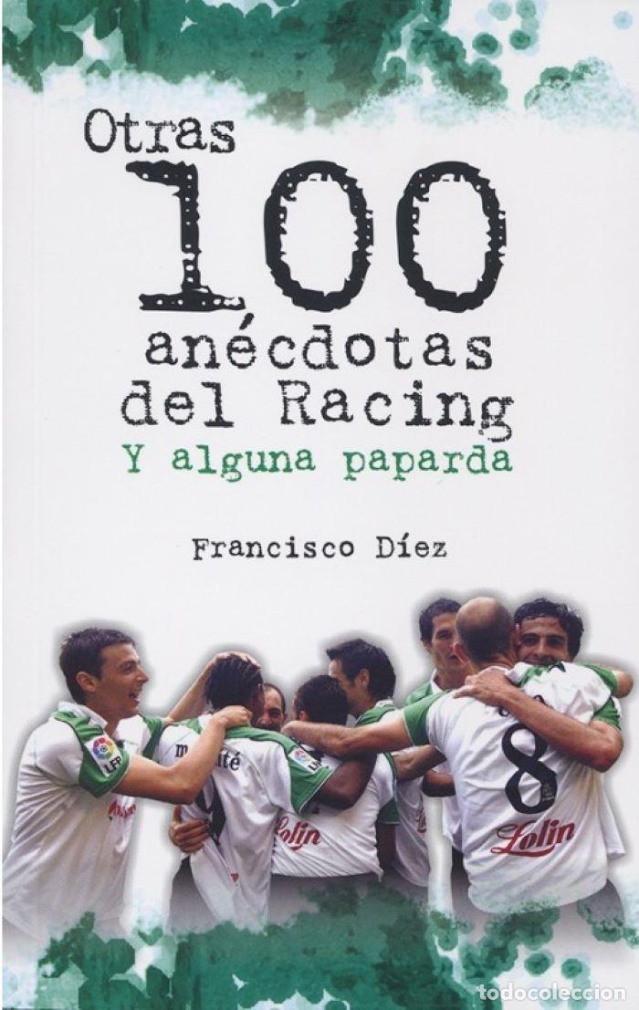 Libri di seconda mano: 100 AN&Eacute;CDOTAS DEL RACING. UN CENTENARIO DEL REV&Eacute;S - Francisco D&iacute;ez; Aser Falag&aacute;n