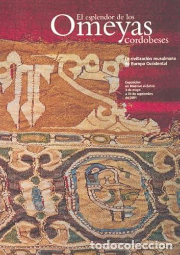 Libri di seconda mano: EL ESPLENDOR DE LOS OMEYAS CORDOBESES. LA CIVILIZACI&Oacute;N MUSULMANA DE EUROPA OCCIDENTAL - Mar&iacute;a Jes&uacute;s