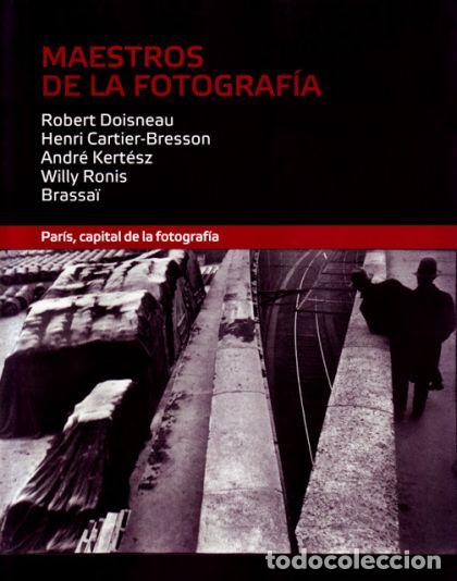 Libri di seconda mano: PAR&Iacute;S, CAPITAL DE LA FOTOGRAF&Iacute;A. MAESTROS DE LA FOTOGRAF&Iacute;A - Robert Doisneau; Henri Cartier-Bresson;