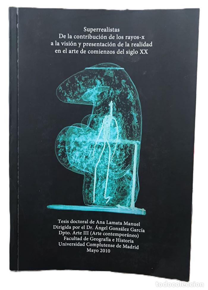Libri di seconda mano: SUPERREALISTAS. DE LA CONTRIBUCI&Oacute;N DE LOS RAYOS-X A LA VISI&Oacute;N Y PRESENTACI&Oacute;N DE LA REALIDAD EN EL AR