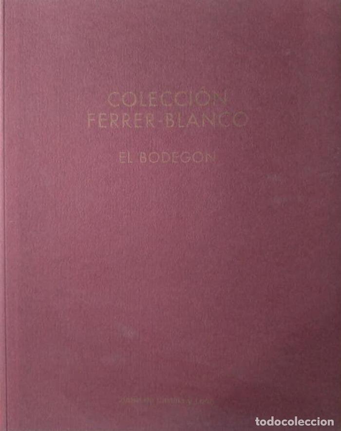 books: COLECCI&Oacute;N FERRER-BLANCO. EL BODEG&Oacute;N - M&ordf; Asunci&oacute;n Lizarazu (Coord.); VV.AA.; Jos&eacute; Carlos Brasas Egid
