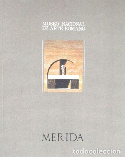 books: M&Eacute;RIDA. MUSEO NACIONAL DE ARTE ROMANO - Jos&eacute; Antonio Lasheras (Coord.)