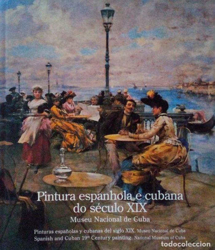 Libri di seconda mano: PINTURA ESPANHOLA E CUBANA DO S&Eacute;CULO XIX. MUSEU NACIONAL DE CUBA // PINTURAS ESPA&Ntilde;OLAS Y CUBANAS DEL